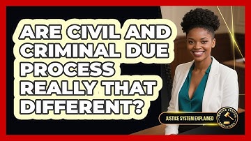 Are Civil And Criminal Due Process Really That Different? - Justice System Explained