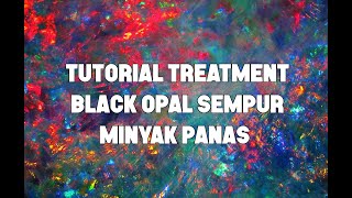 Tutorial treatment black opal sempur dengan minyak panas #2020