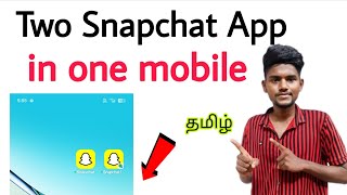 how to use two snapchat in one mobile | snapshot app clone | snapshot dual app | 2 Snapchat | tamil