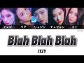 Blah Blah Blah / ITZY(있지) 【日本語訳/カナルビ/歌詞/パート分け】