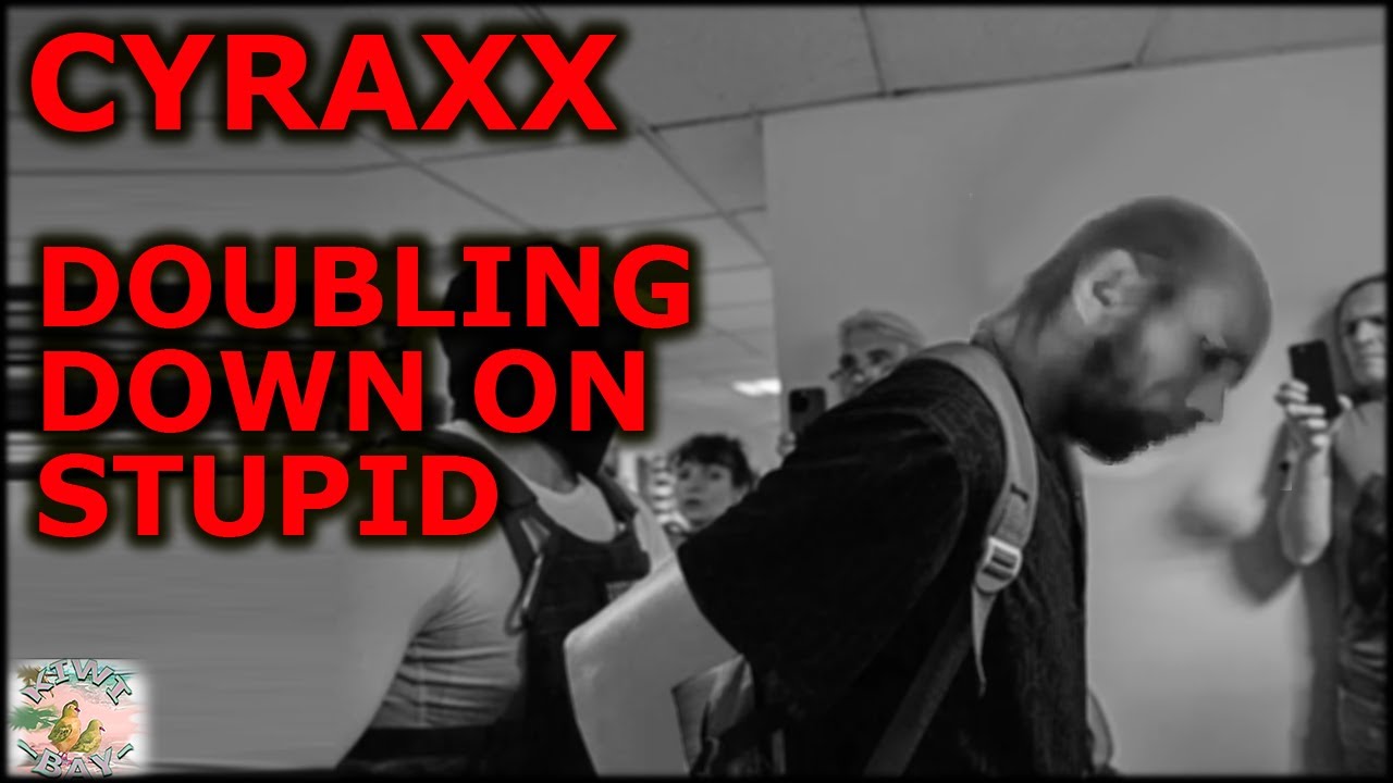 Cyraxx - Doubling Down On Stupid
