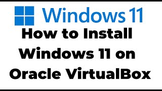 how to install windows 11 on virtualbox vm