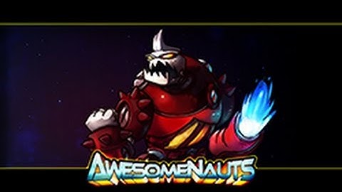 Awesomenauts [Co-op] - Clunk Gameplay/Commentary