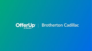 Brotherton Cadillac x OfferUp Motors
