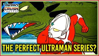 The Ultraman Is Awesome  Retrocrush Podcast Ep 63