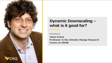 Dynamical Downscaling -  what is it good for?  Presented by Professor Jason Evans.