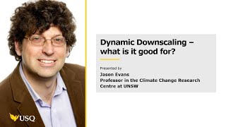 Famous Dynamical Downscaling -  what is it good for?  Presented by Professor Jason Evans. Wealth