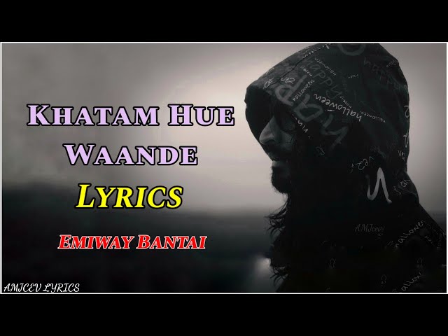 KHATAM HUE WAANDE Lyrics - EMIWAY BANTAI