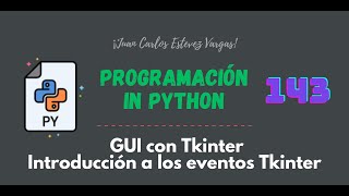 143. Curso Python || GUI || Introducción a los eventos en Tkinter