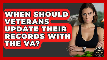 When Should Veterans Update Their Records With the VA? | Armed Forces Insider