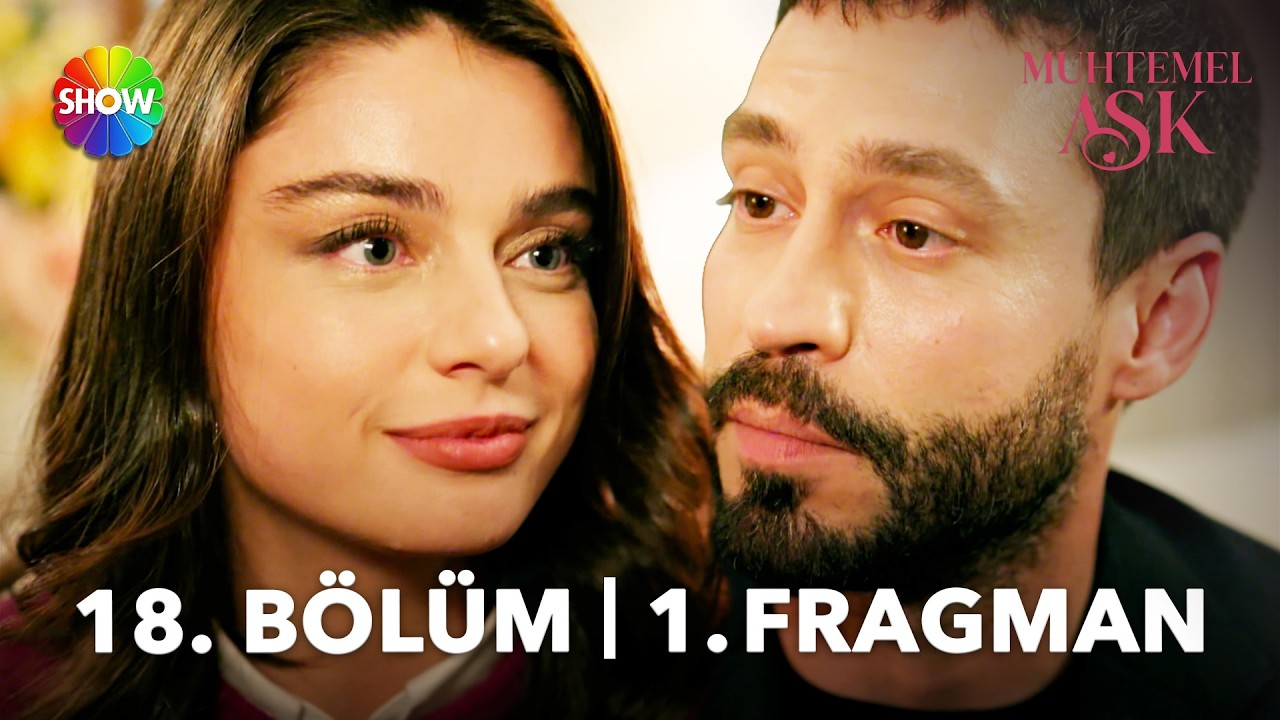 Muhtemel Aşk — Muhtemel Aşk 18.Bölüm Fragmanı