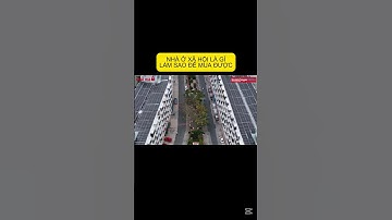 NHÀ Ở XÃ HỘI - CƠ HỘI CHO AI - TÌM HIỂU NGAY