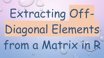 Extracting Off-Diagonal Elements from a Matrix in R