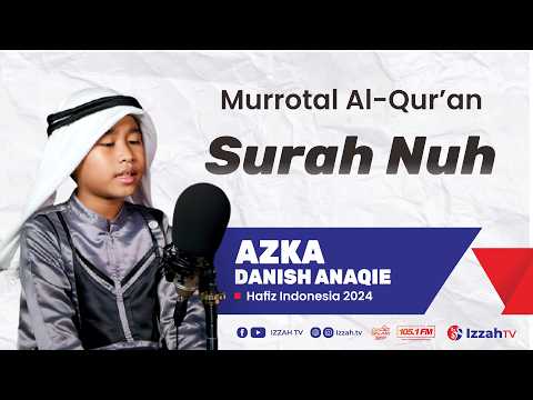 Murottal Merdu Surah Nuh - Azka Danish Anaqie (Hafidz Indonesia 2024) | SALAM JAMBI