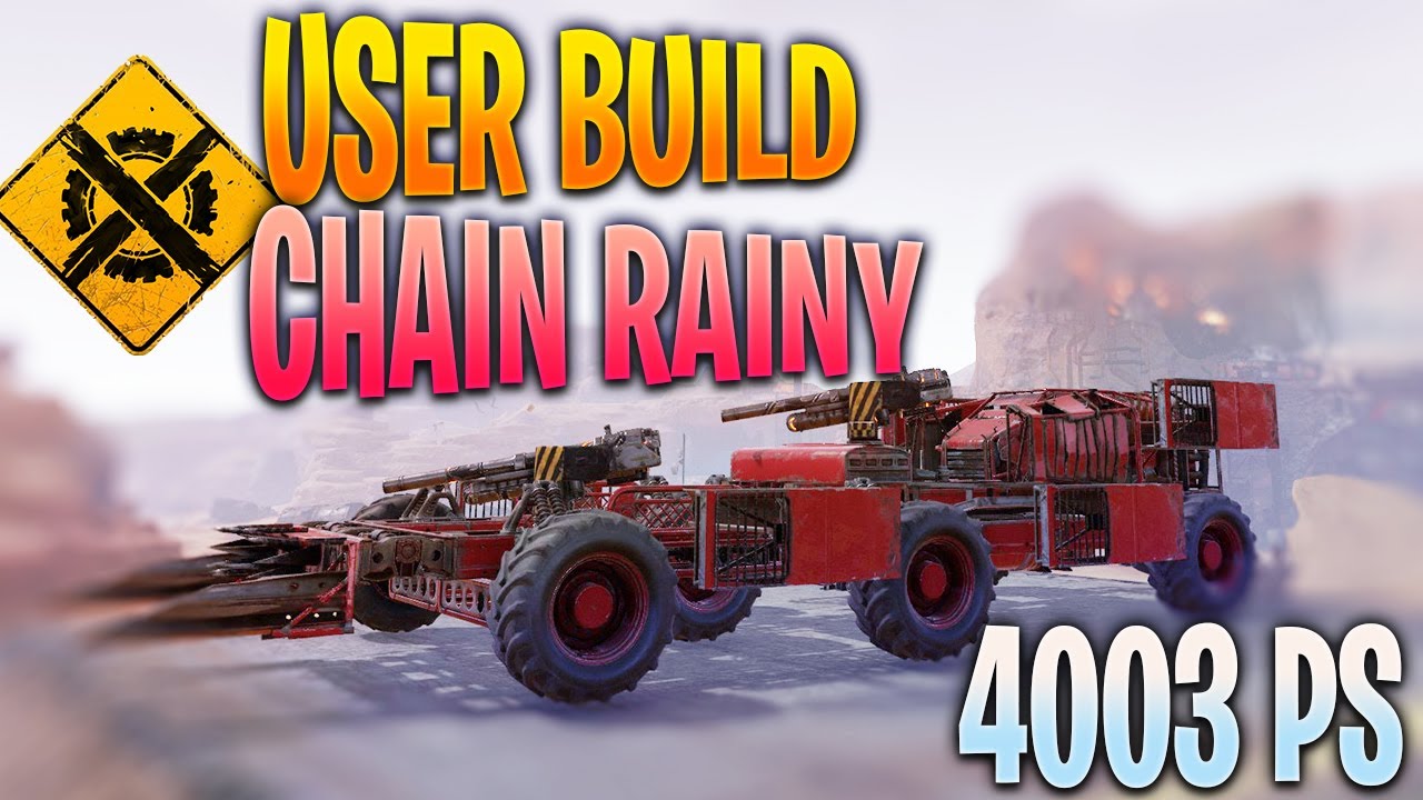 User Build CHAIN RAINY - Gameplay Crossout  Starter Build - Hot Red - Little Boy 6LB - free to play