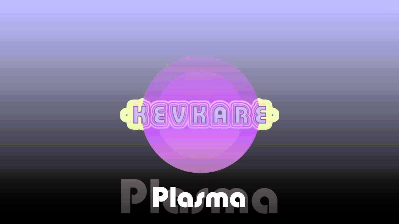 K E V K A R E: Plasma