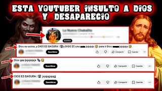 Esta Youtuber Insulto A Dios Y Desaparecio