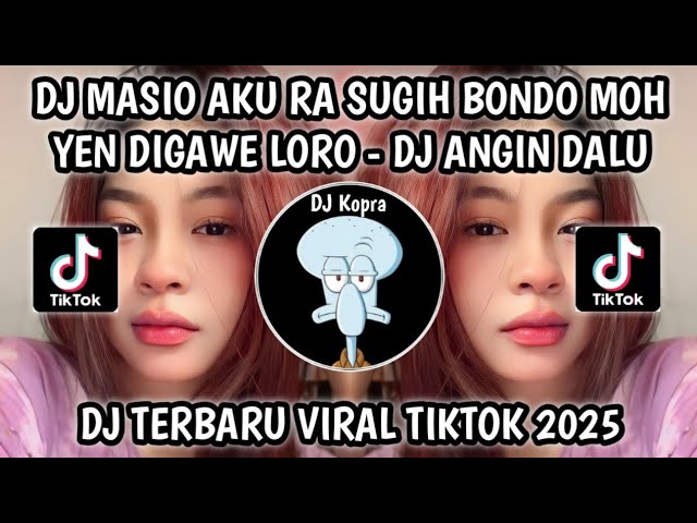 DJ MASIO AKU RA SUGIH BONDO MOH YEN DIGAWE LORO || DJ ANGIN DALU REMIX VIRAL TIKTOK TERBARU 2025‼️