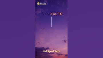 VLSI FACTS  in Semiconductor Industry