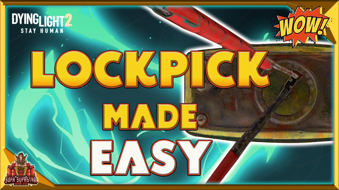 Dying Light 2 How to Lockpick Like A Pro Lock Picking Made Easy Full Guide YouTube