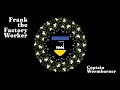 Frank the Factory Worker - Folktronica Electronic Rock - Captain Wormburner