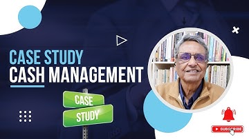 Case Study- Cash Management || Learn With Veer Sagar