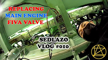 Replacing Main Engine Fiva Valve / Seaman Vlog / SedLazo