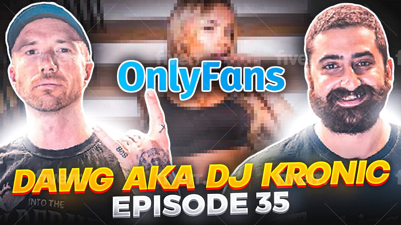 #35 - Becoming a DJ, OnlyFans & The Dirty South with Dawg AKA DJ Kronic