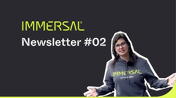 Immersal Video Newsletter 02 | March 2024