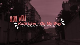 Kate Linn - On My Way (Türkçe Çeviri) Resimi