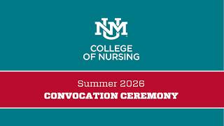 College of Nursing Convocation Ceremony - Summer 2026