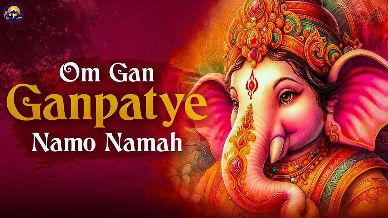#video - Ganesh Mantra | ॐ गं गणपतये नमो नम | Om Gan Ganpataye Namo Namah | गणेश मंत्र