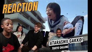 ATARASHII GAKKO! - Tokyo Calling ▷ REACTION !!!