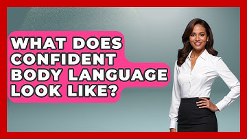 What Does Confident Body Language Look Like? - Job Success Network
