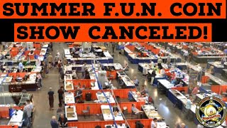 The Summer F.U.N. Coin show has been canceled!