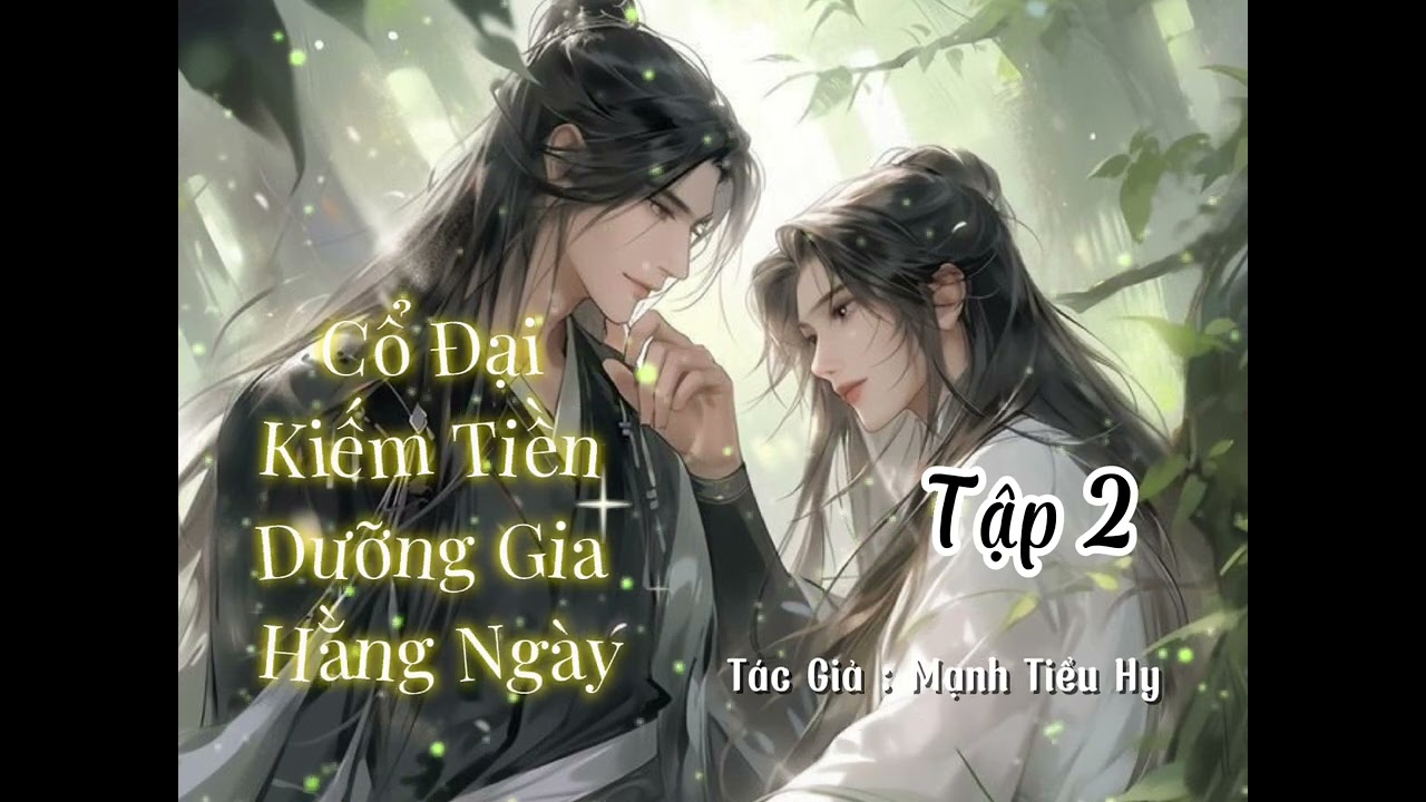 Cổ Đại Kiếm Tiền Dưỡng Gia Hằng Ngày _Tập 2 _Tác Giả : Mạnh Tiểu Hy