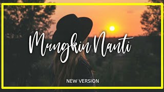 NOAH - mungkin nanti (new version) lyric video