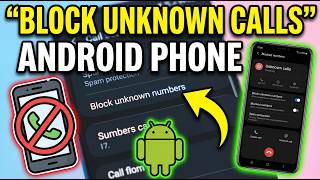 How to Block Unknown Numbers on Android
