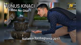 Dön Ne Olur Sallama Yavuzeli Yöresel 2017 Yunus Kinaci 2017