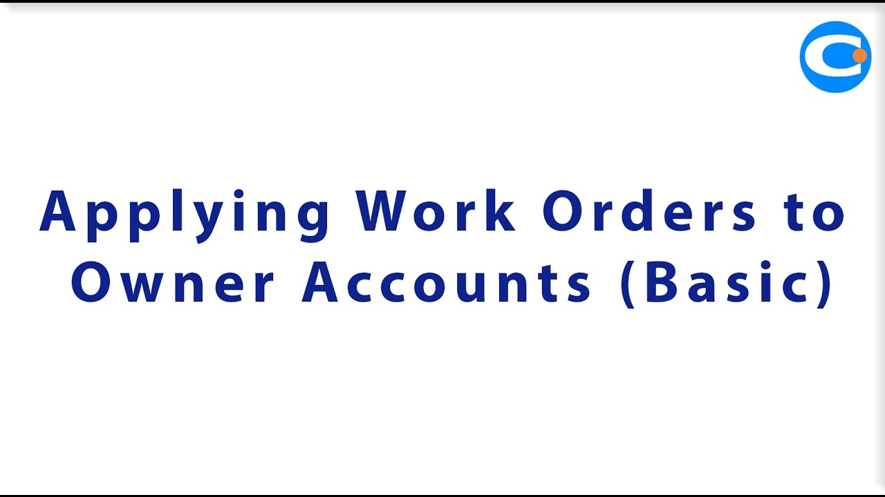 Applying Work Orders to Owner Accounts Basic