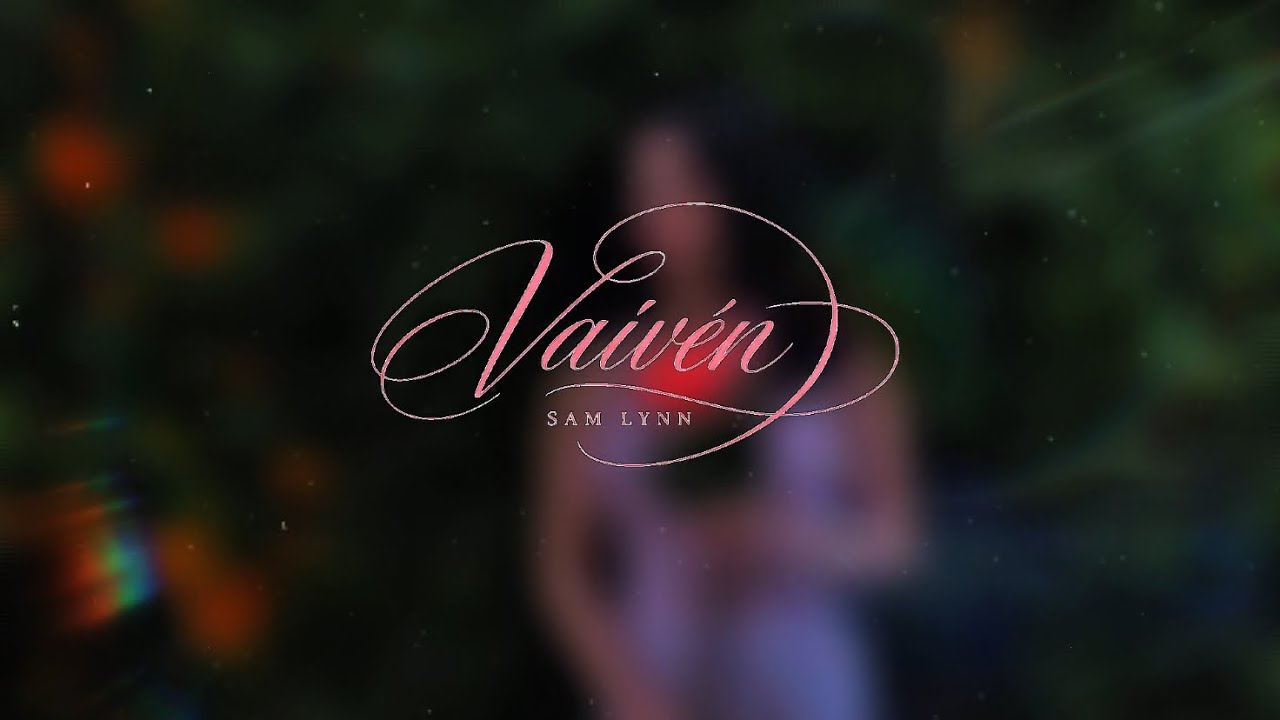 Sam Lynn - Vaivén (Video Oficial) - YouTube