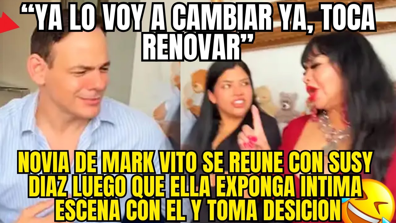 NOVIA DE MARK VITO EXPONE SU DECISION TRAS POLÉMICA ESCENA DE SUSY DIAZ