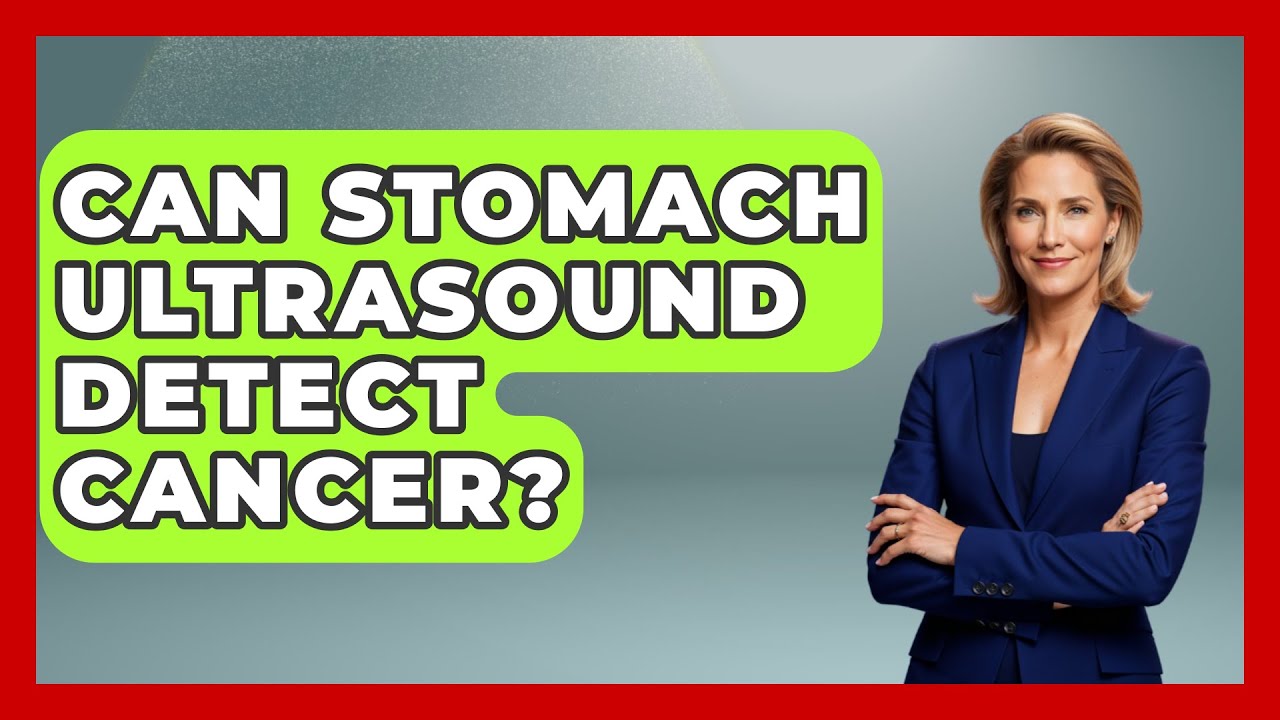 Can Stomach Ultrasound Detect Cancer? - Women's Health and Harmony