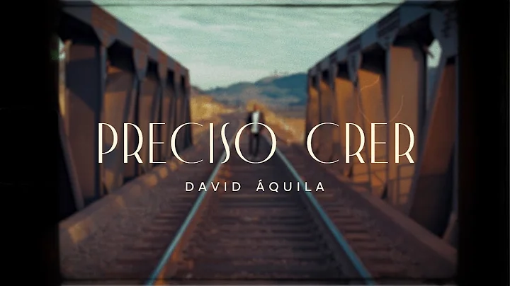 Preciso Crer - David quila