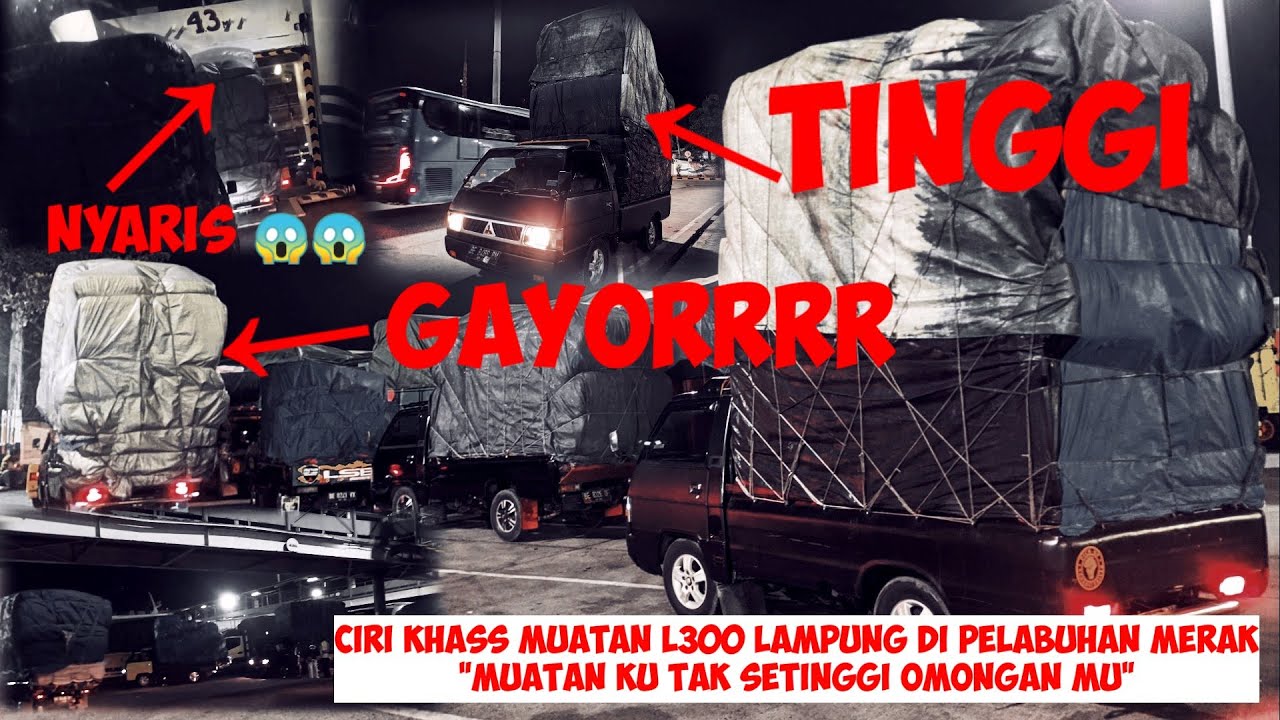 L300 LAMPUNG MUATAN TINGGI||NAIK KAPAL DI PELABUHAN MERAK,CILEGON BANTEN