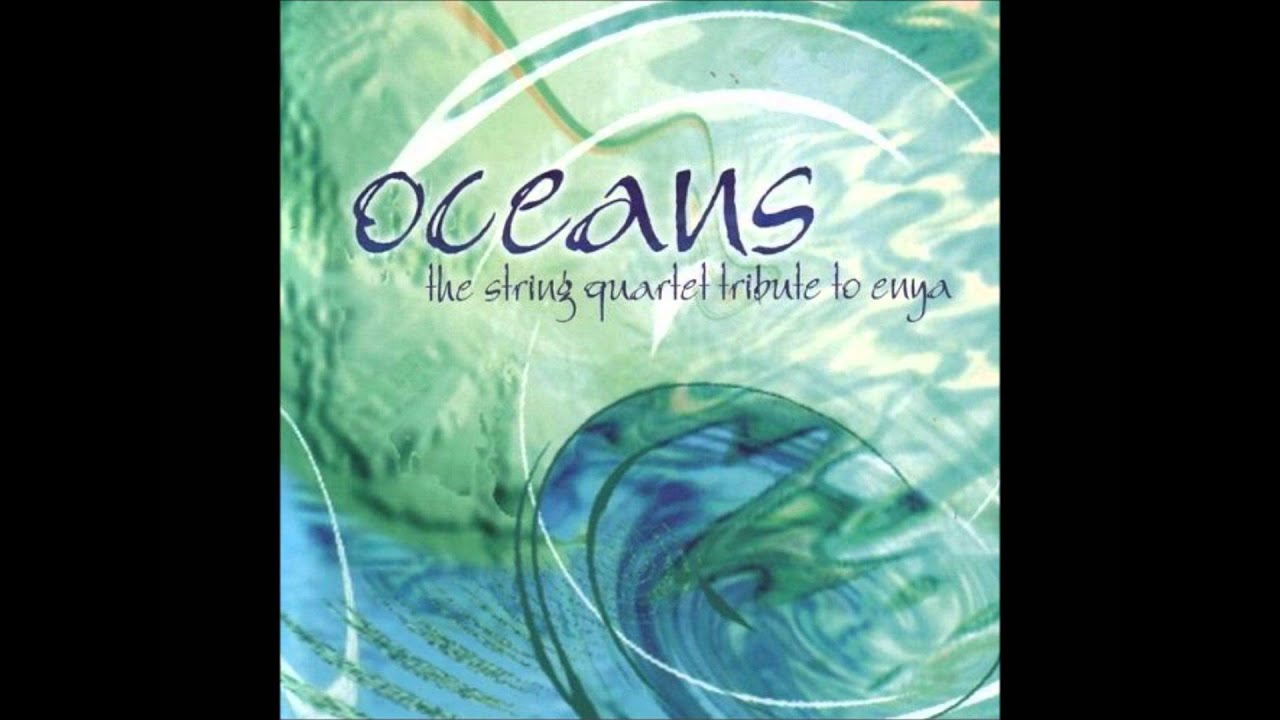 Oceans String Oceans: The String Quartet Tribute To Enya – YFZES