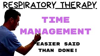 Respiratory Therapist - Time Management