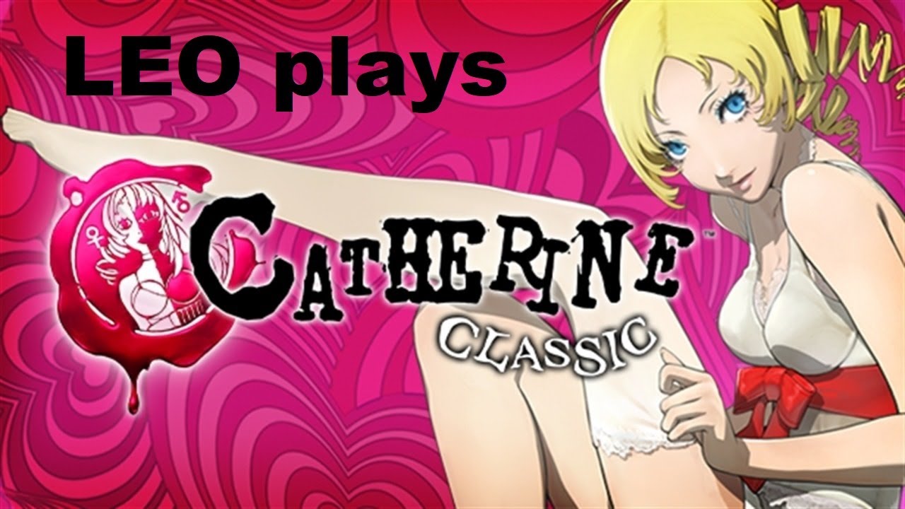 Part 57 - LEO plays Catherine Classic