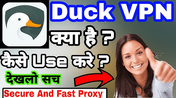 Duck VPN App || Duck VPN Kaise Use Kare || How To Use Duck VPN Secure And Fast | Duck VPN क्या है