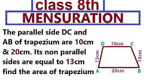 The parallel side DC and AB of trapezium are 10cm & 20cm. Its non parallel sides are equal to 13cm